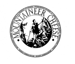 MOUNTAINEER CHEESE MOUNTAINEER CHEESE IS A PRODUCT OF FRANCE FROMAGERIES REYBIER, ST. GERMAIN DE JOUX, FRANCE trademark