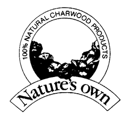 100% NATURAL CHARWOOD PRODUCTS NATURE'S OWN trademark