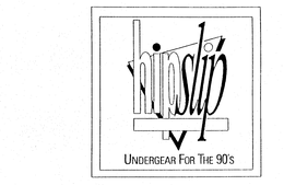 HIPSLIP UNDERGEAR FOR THE 90'S trademark