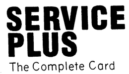 SERVICE PLUS THE COMPLETE CARD trademark