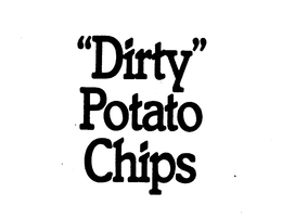 "DIRTY" POTATO CHIPS trademark