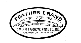 FEATHER BRAND CAVINESS WOODWORKING CO.,INC. CALHOUN CITY, MISS. U.S.A. trademark