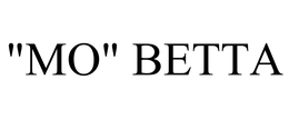 "MO" BETTA trademark