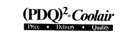 (PDQ)2=COOLAIR PRICE DELIVERY QUALITY trademark