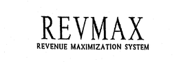 REVMAX REVENUE MAXIMIZATION SYSTEM trademark
