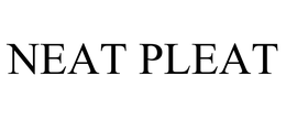 NEAT PLEAT trademark