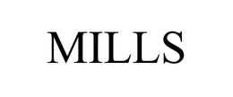 MILLS trademark