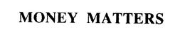 MONEY MATTERS trademark