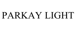 PARKAY LIGHT trademark