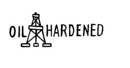 OIL HARDENED trademark