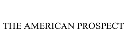 THE AMERICAN PROSPECT trademark