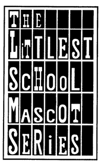 THE LITTLEST SCHOOL MASCOT SERIES trademark