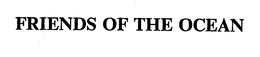 FRIENDS OF THE OCEAN trademark