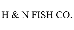 H & N FISH CO. trademark