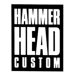 HAMMER HEAD CUSTOM trademark
