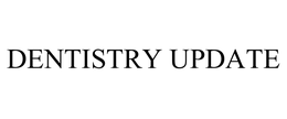 DENTISTRY UPDATE trademark