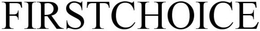 FIRSTCHOICE trademark