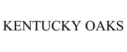 KENTUCKY OAKS trademark
