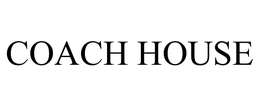 COACH HOUSE trademark