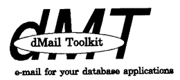 D M T DMAIL TOOLKIT E-MAIL FOR YOUR DATABASE APPLICATIONS trademark