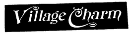 VILLAGE CHARM trademark