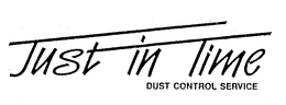 JUST IN TIME DUST CONTROL SERVICE trademark