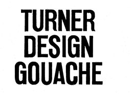 TURNER DESIGN GOUACHE trademark