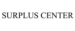 SURPLUS CENTER trademark