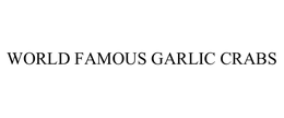 WORLD FAMOUS GARLIC CRABS trademark