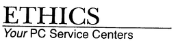 ETHICS YOUR PC SERVICE CENTERS trademark