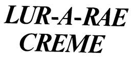 LUR-A-RAE CREME trademark