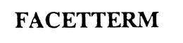 FACETTERM trademark