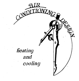 AIR CONDITIONING DESIGN HEATING AND COOLING trademark