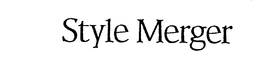 STYLE MERGER trademark