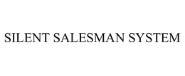 SILENT SALESMAN SYSTEM trademark