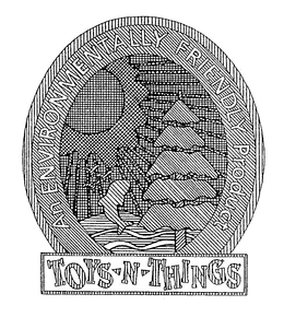 AN ENVIRONMENTALLY FRIENDLY PRODUCT TOYS-N-THINGS trademark