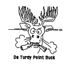 DA TURDY POINT BUCK trademark