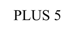 PLUS 5 trademark