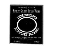 INTERNATIONALLY RECOGNIZED KENTUCKY STRAIGHT BOURBON WHISKY THOROUGHBRED KENTUCKY BOURBON DISTILLED, AGED AND BOTTLED BY THOROUGHBRED DISTILLING COMPANY, FRANKFORT, KENTUCKY, PRODUCED UNDER U.S. GOVERNMENT SUPERVISION, 43% ALC/VOL., 86 PROOF trademark