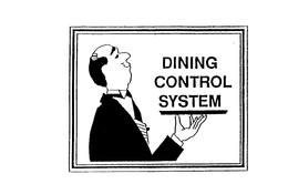 DINING CONTROL SYSTEM trademark