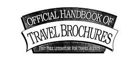OFFICIAL HANDBOOK OF TRAVEL BROCHURES FAST FREE LITERATURE FOR TRAVEL AGENTS trademark