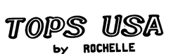 TOPS USA BY ROCHELLE trademark