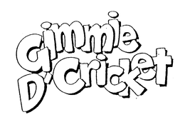 GIMMIE D'CRICKET trademark