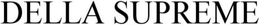 DELLA SUPREME trademark