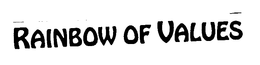 RAINBOW OF VALUES trademark