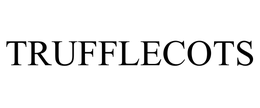 TRUFFLECOTS trademark