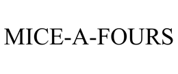 MICE-A-FOURS trademark