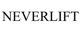 NEVERLIFT trademark