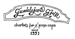 GUADALAJARA GRILL CHARLIE'S BAR & PIOJO CAFE SINCE 1991 trademark