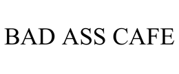 BAD ASS CAFE trademark